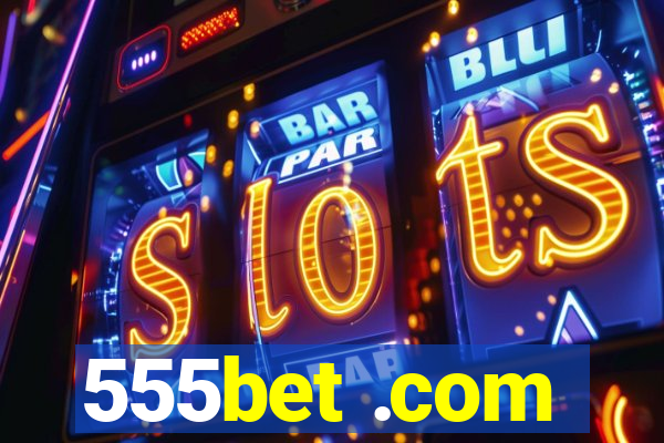 555bet .com